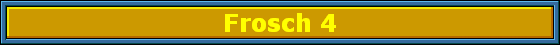 Frosch 4