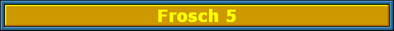 Frosch 5