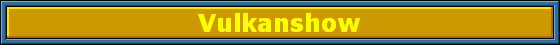 Vulkanshow